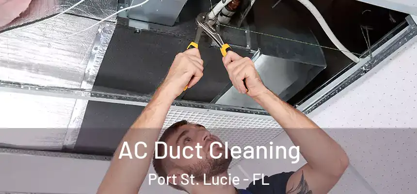  AC Duct Cleaning Port St. Lucie - FL