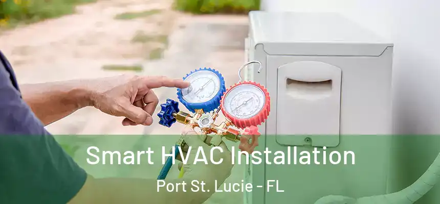  Smart HVAC Installation Port St. Lucie - FL